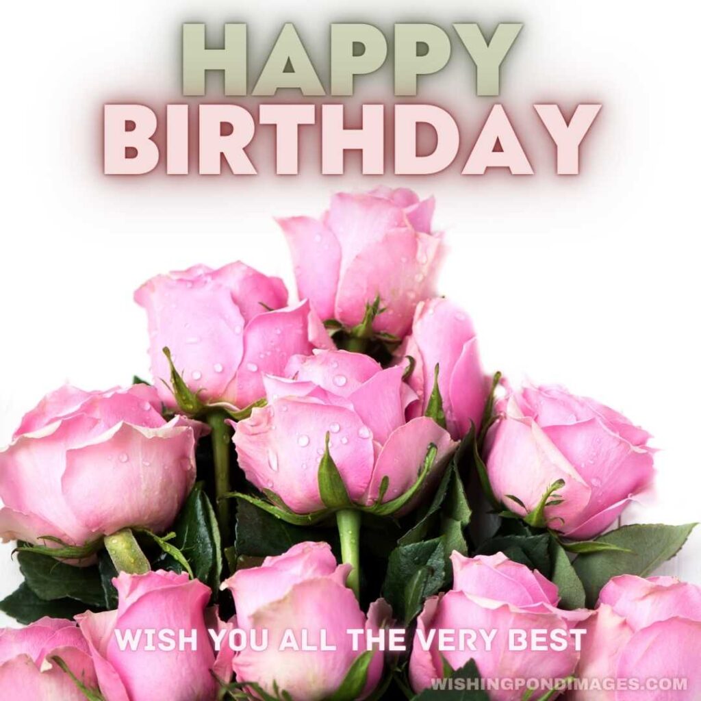 Bouquet of beautiful pink roses - Happy Birthday Flower Images