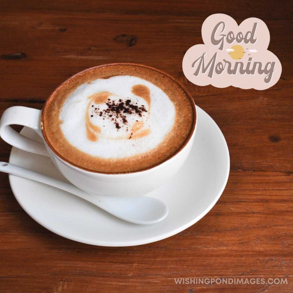 A hot cappuccino coffee for enjoy a new day. Good Morning Coffee Images