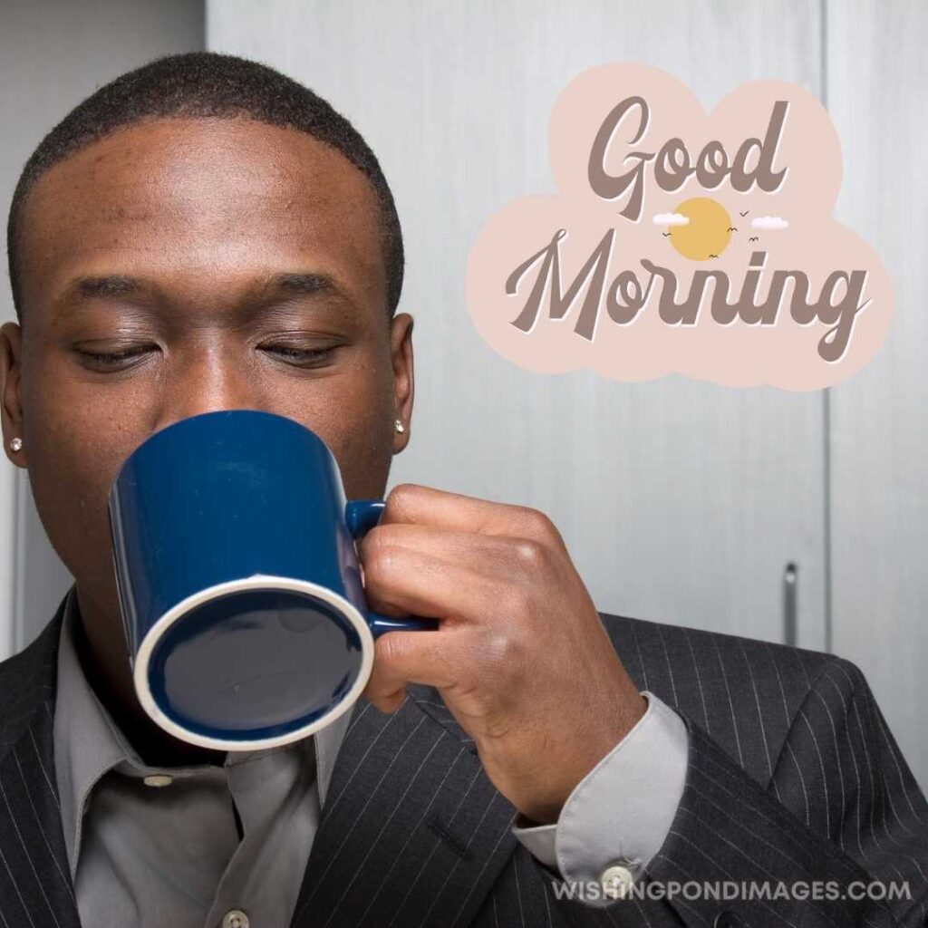 Business man drinking coffee. Good Morning Coffee Images