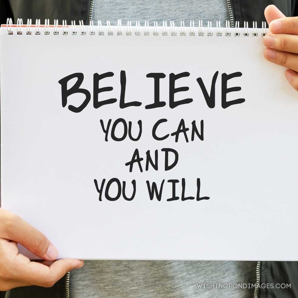 Inspirational quotes - Believe you can and you will. Inspirational quote images