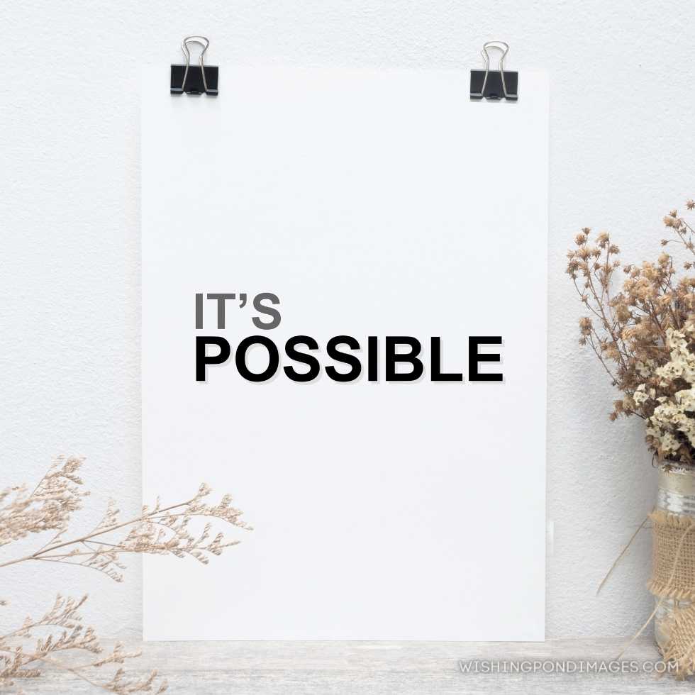 Inspirational quotes poster. Wall texture background. ‘It’s possible.’