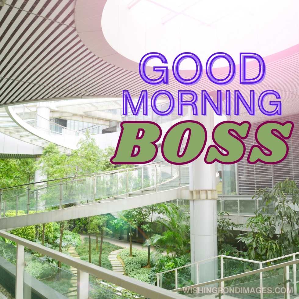 Modern office building with flourishing green garden. Good Morning Boss Images