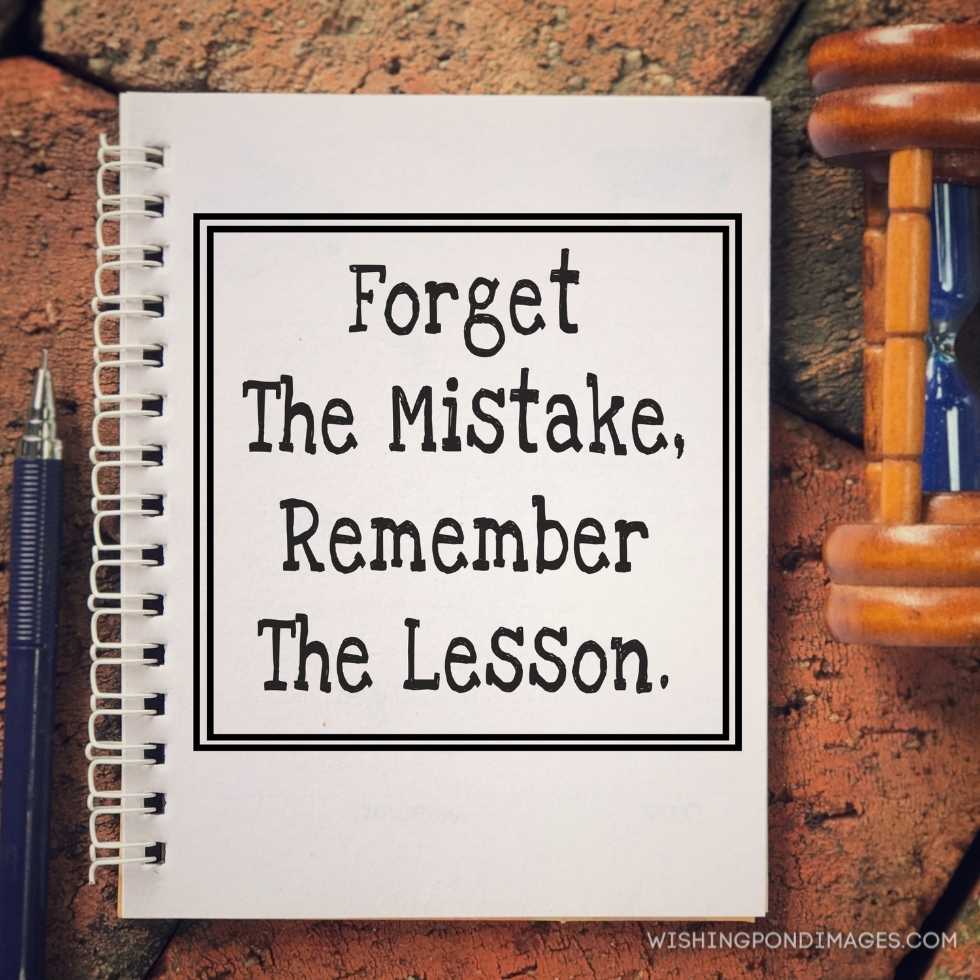 Motivational and inspirational quote - Forget the mistakes, Remember the lesson written on paper. Inspirational quote images