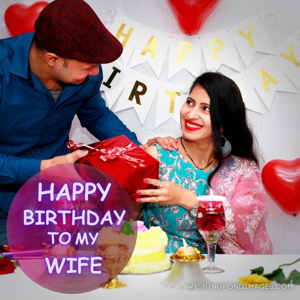 Young men give gifts to their wives on their birthdays. Happy birthday, wife images.