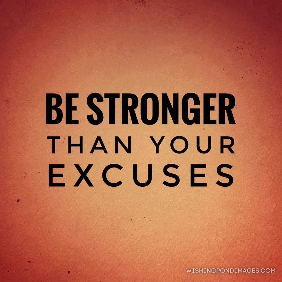 ‘Be stronger than your excuses’ on an orange background. Inspirational quotes images