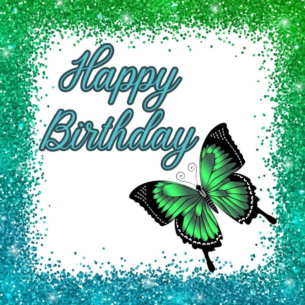 Blue-green glittery frame with bright green butterfly. Happy birthday butterfly images